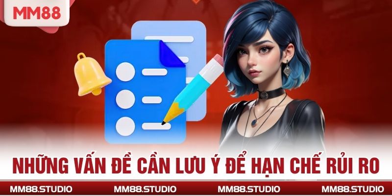 Những vấn đề cần lưu ý để hạn chế rủi ro
