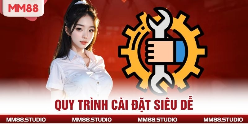 Quy trình cài đặt siêu dễ